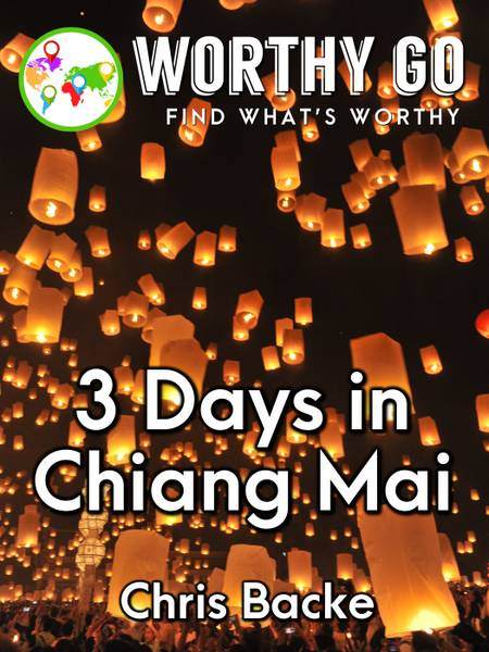 3 Days in Chiang Mai -